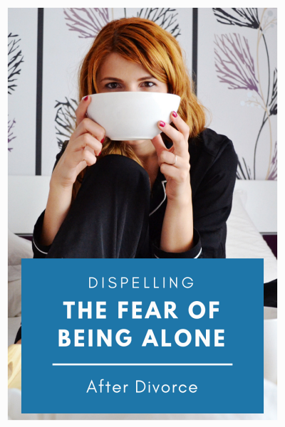 Dispelling The Fear of Being Alone After Divorce