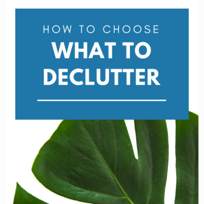 How to Choose What To Declutter