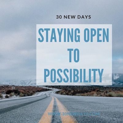 Staying Open To Possibility And Hope